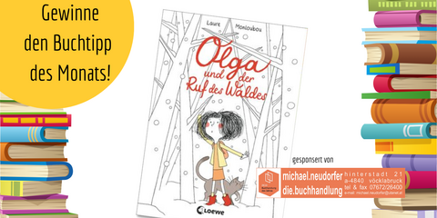 Ziwschen zwei Buchstapeln sieht man das Cover des Oktober-Buchtipps: Olga und des Ruf des Waldes. Logo vom Sponsor: Buchhandlung Neudorfer